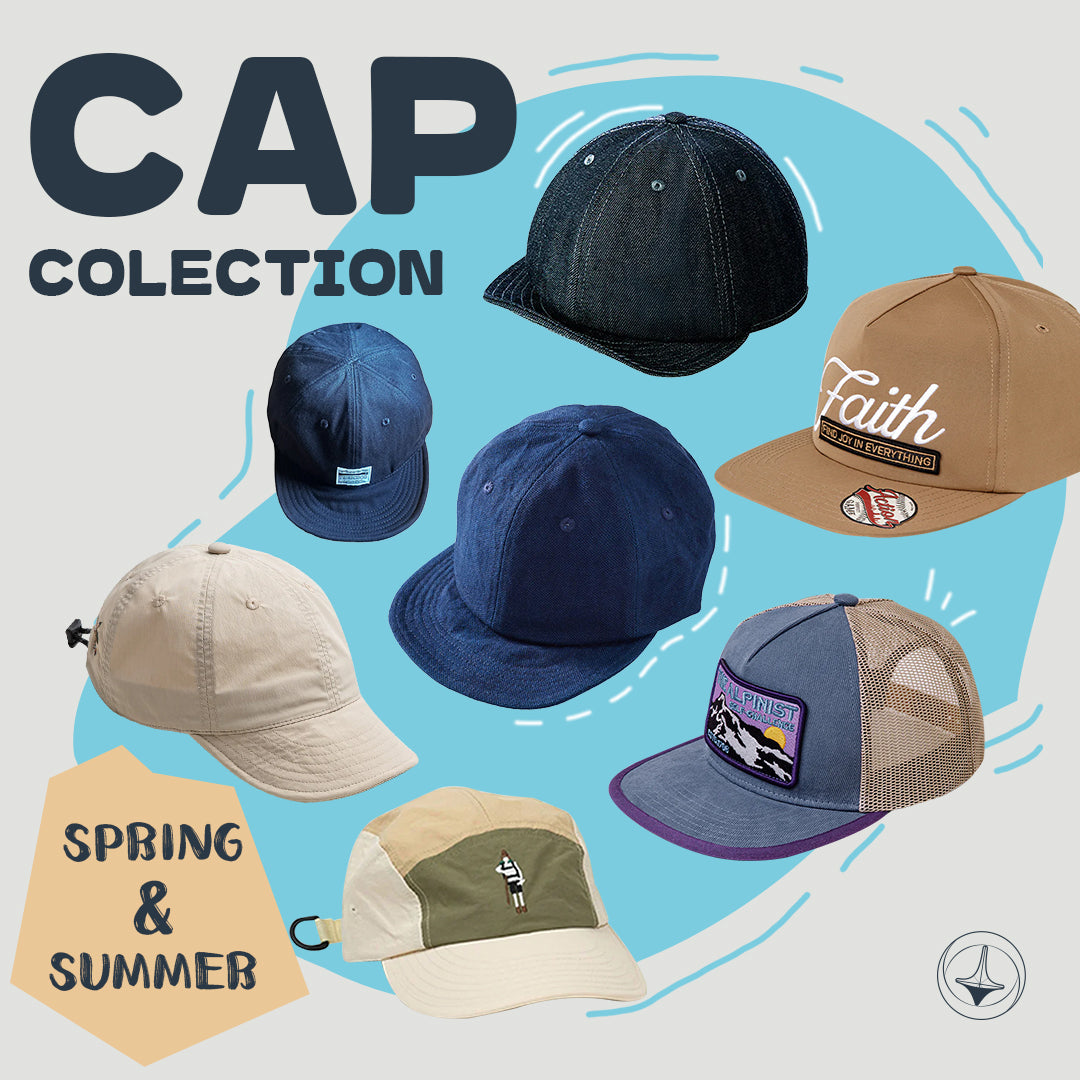 SPRING & SUMMER CAP｜春夏の帽子の楽しみ方